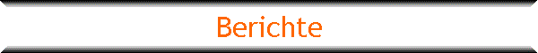 Berichte