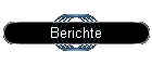 Berichte