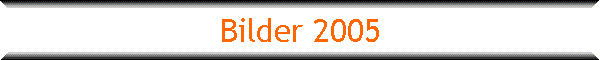 Bilder 2005
