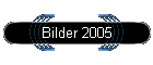Bilder 2005