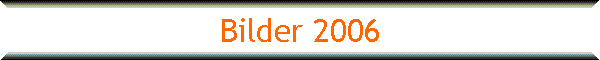 Bilder 2006