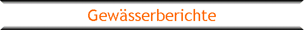 Gew�sserberichte